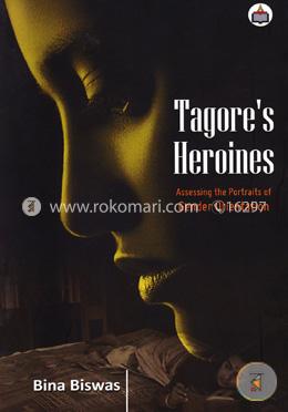 Tagore Heroines: Assessing the Portraits of Gender Orientation