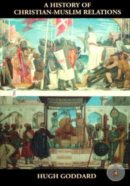 A History of Christian-Muslim Relations