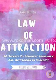 Law of Attraction: 50 Secrets to Manifest Abundance and Quit Living in Scarcity!