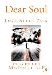 Dear Soul: Love After Pain