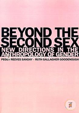 Beyond the Second Sex: New Directions in the Anthropology of Gender (Paperback)