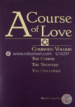 A Course of Love: Combined Volume
