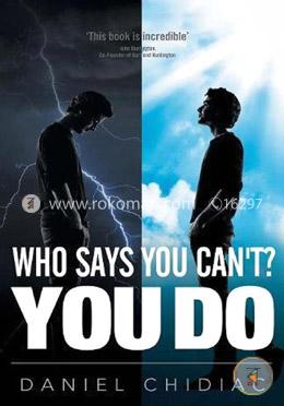 Who Says You Can not? You Do