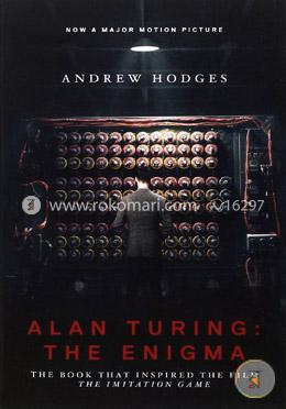 Alan Turing – The Enigma – The Book That Inspired the Film "the Imitation Game"