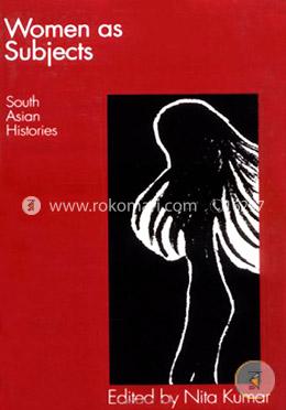 Women As Subjects: South Asian Histories (Paperback)
