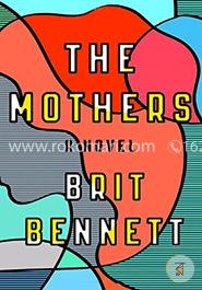 The Mothers: A Novel
