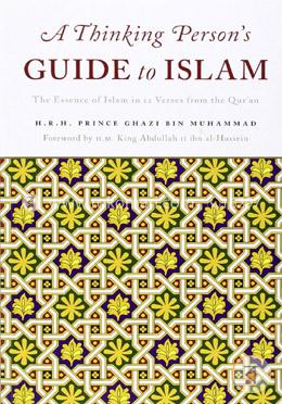 A Thinking Persons Guide to Islam: The Essence of Islam in Twelve Verses from the Quran