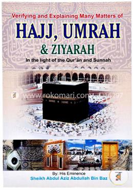 Verifying and Explaining many Matters of Hajj, Umrah and Ziyarah In the light of the Qur'an and The Sunnah (pocket size)