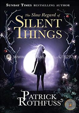 The Slow Regard of Silent Things image