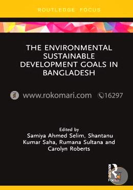 The Environmental Sustainable Development Goals in Bangladesh (Routledge Focus on Environment and Sustainability)