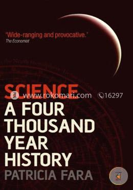 Science : A Four Thousand Year History