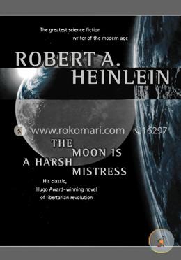 The Moon Is a Harsh Mistress