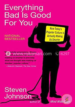 Everything Bad is Good for You: How Today's Popular Culture Is Actually Making Us Smarter image