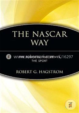 The NASCAR Way: The Business That Drives the Sport