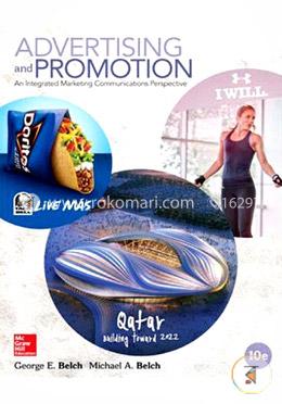 Advertising and Promotion: An Integrated Marketing Communications Perspective