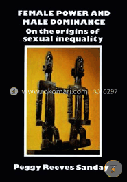Female Power and Male Dominance - On the Origins of Sexual Inequality (Paperback)