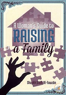 A Woman's Guide to Raising a Family
