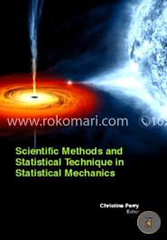Scientific Methods And Statistical Technique In Statistical Mechanics