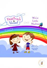 Faatimah and Ahmed - We're Little Muslim 