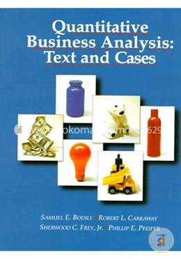 Quantitative Business Analysis: Text and Cases