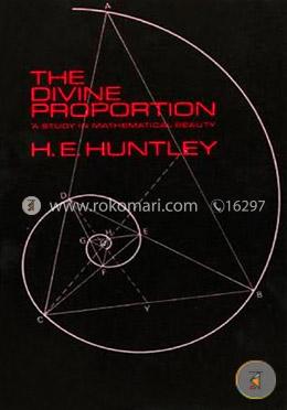 The Divine Proportion: A Study in Mathematical Beauty (Dover Books on Mathematics)
