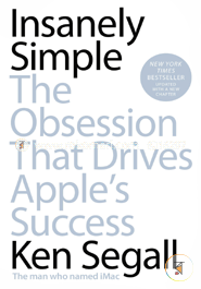 Insanely Simple: The Obsession That Drives Apple's Success