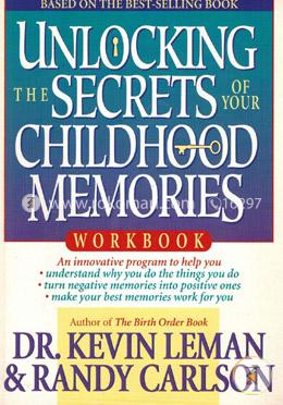 Unlocking the Secrets of Your Childhood Memories Workbook 
