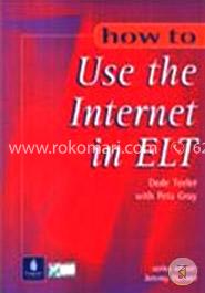 How to Use the Internet in ELT