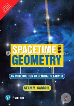 Spacetime And Geometry: An Introduction To General Relativity