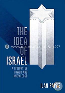 The Idea of Israel: A History of Power and Knowledge