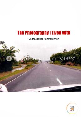 দ্য ফটোগ্রাফি আই লিভড উইথ