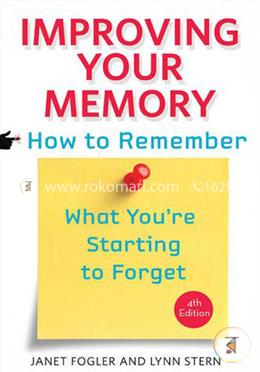 Improving Your Memory – How to Remember What You`re Starting to Forget