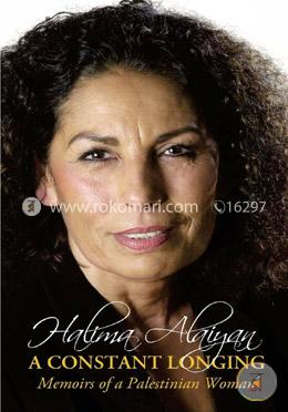 A Constant Longing - Memoirs of a Palestinian Woman