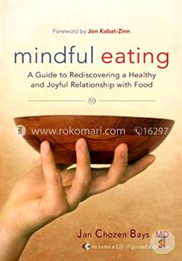 Mindful Eating: A Guide to Rediscovering a Healthy and Joyful Relationship with Food 