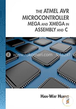 The Atmel AVR Microcontroller: MEGA and XMEGA in Assembly and C (with Student CD-ROM) (Explore Our New Electronic Tech 1st Editions)
