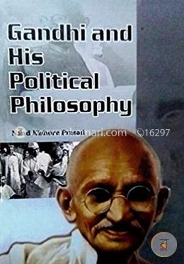 Gandhi and His Political Philosophy