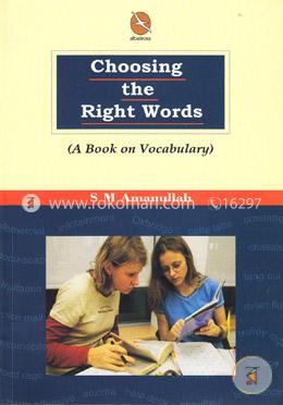 Choosing The Right Words (A Book on Vocabulary)