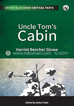 Uncle Tom's Cabin (Orient BlackSwan Critical Texts)