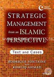 Strategic Management from an Islamic Perspective: Text and Cases (Islamic Finance Series)