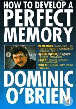 How to Develop a Perfect Memory