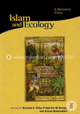 Islam and Ecology – A Bestowed Trust 