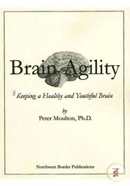 Brain Agility: Keeping a Healthy and Youthful Brain
