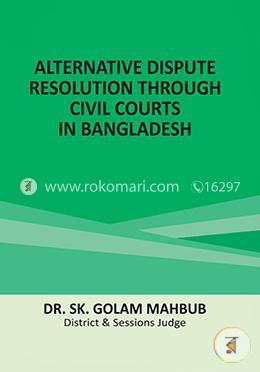 Alternative Dispute Resolution Through Civil Courts In Bangladesh