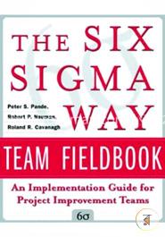 The Six Sigma Way Team Fieldbook : An Implementation Guide for Process Improvement Teams