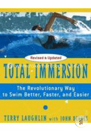 Total Immersion: The Revolutionary Way To Swim Better, Faster, and Easier
