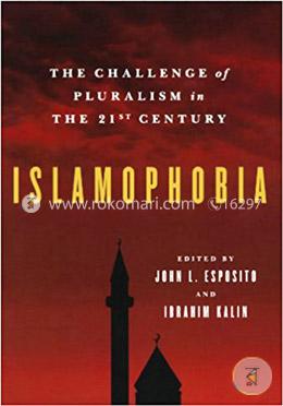 Islamophobia: The Challenge of Pluralism in the 21st Century