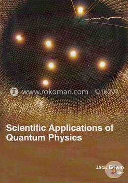 Scientific Applications Of Quantum Physics