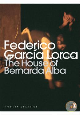 The House of Bernarda Alba and Other Plays