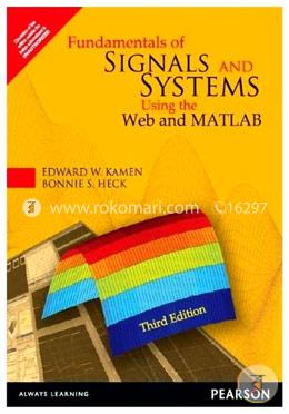 Fundamentals of Signals Systems Using the Web and Matlab 
