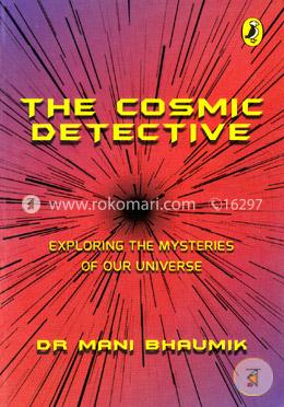 The cosmic detective exploring the mysteries of our universe